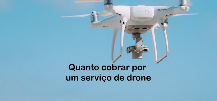 Qual o valor de um serviço com Drone