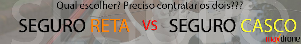 Seguro de drone RETA vs CASCO. Qual devo contratar?